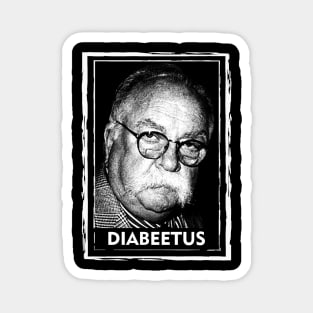 Diabeetus Wilford Brimley Magnet