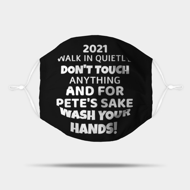 2021 Walk In Quietly New 2021 Mask Teepublic This is a reference to the movie war games.