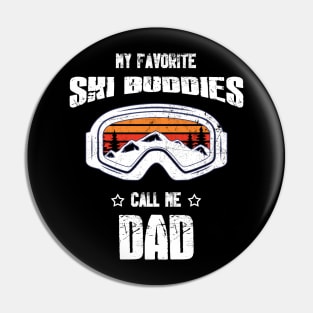 My Favorite Ski Bubbies Call Me Dad Pin