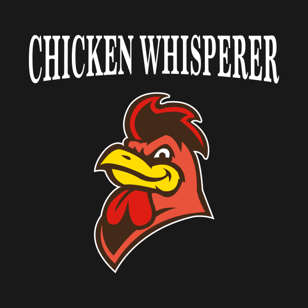 Chicken Whisperer Funny Farming Agriculture Gift by JeZeDe