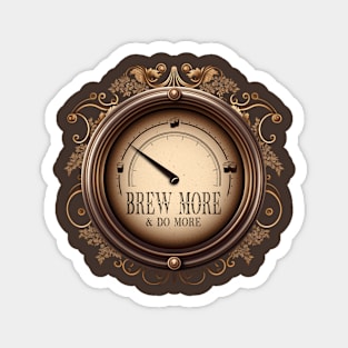 Brew More, Do More Magnet