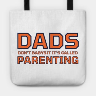 Dads Don't Babysit It's Called Parenting Tote