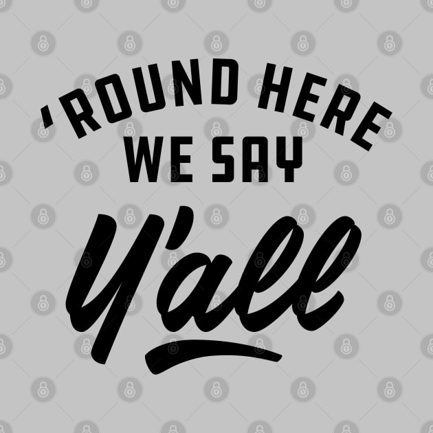 Around here we say y'all by goodwordsco