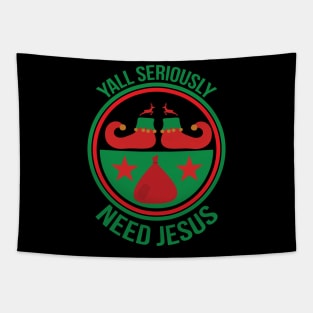 Y All Seriously Need Jesus T Shirt For Women Men Tapestry