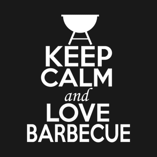 BBQ Lover Shirt | Keep Calm and Love Barbecue T-Shirt