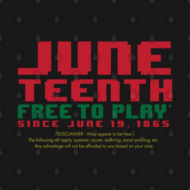 Juneteenth - Free-To-Play by AM_TeeDesigns