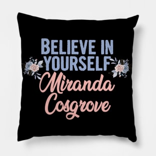 Believe in yourself, miranda cosgrove 2022 Pillow