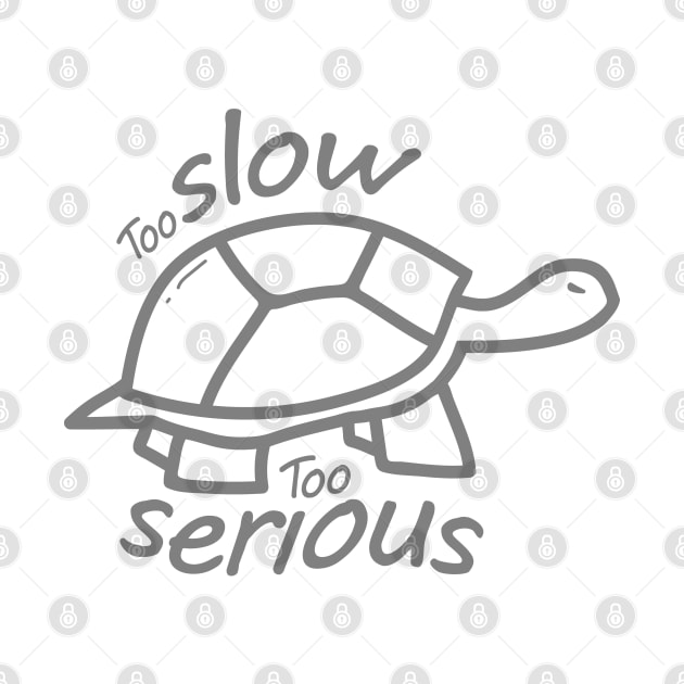 Too Slow Too Serious by On3rio