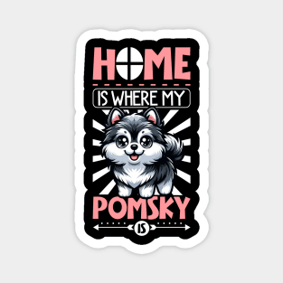 Home is with my Pomsky Magnet