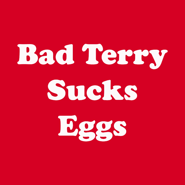 Bad Terry Sucks Eggs by LongboxHeroes