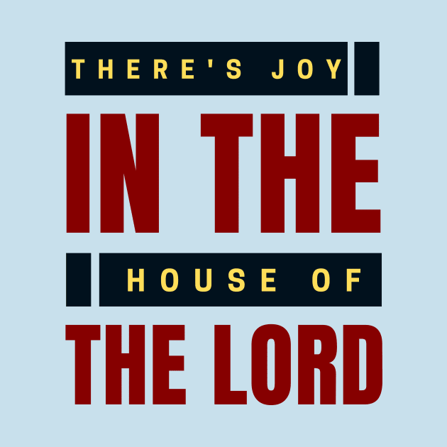 There's Joy In The House Of The Lord | Christian by All Things Gospel