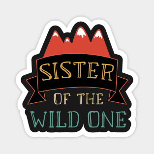 Sister Of The Wild One Retro Style - Adventure Sister 2020 Gift Magnet