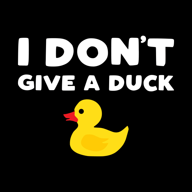 I Don't Give a Duck - funny rubber ducky slogan by kapotka