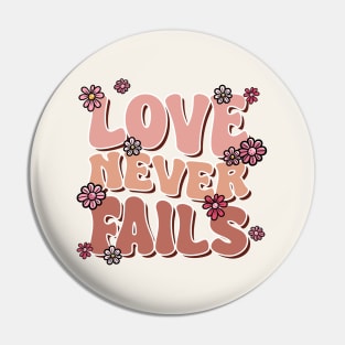 Love Never Fails Retro Pin