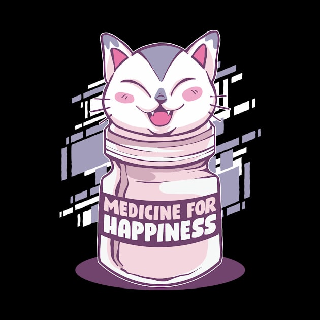 Medicine For Happiness Cat Funny Cat Gift by CatRobot