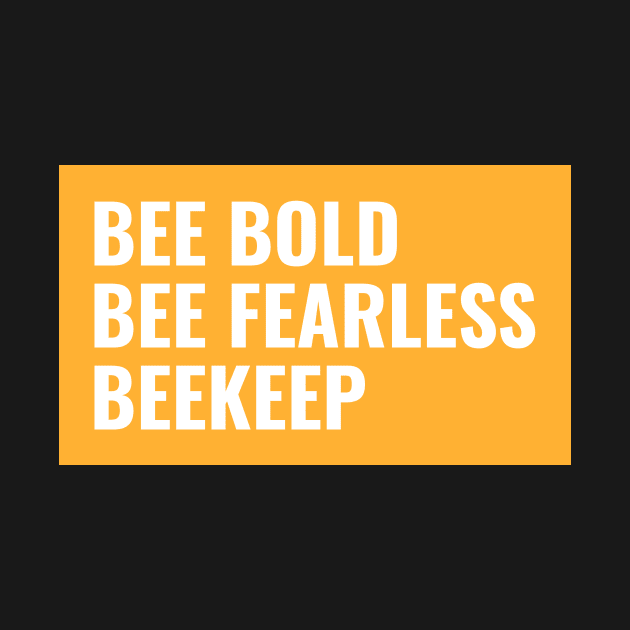 Bee bold bee fearless beekeep,  Beekeeper, Beekeepers, Beekeeping,  Honeybees and beekeeping, the beekeeper by One Eyed Cat Design