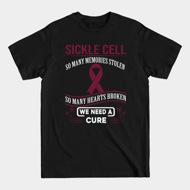 Discover Sickle Cell So Many Memories Stolen Hearts Broken We Need A Cure Burgundy Ribbon Warrior - Burgundy Ribbon - T-Shirt