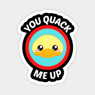 You Quack Me Up - Cute Duck Pun Magnet