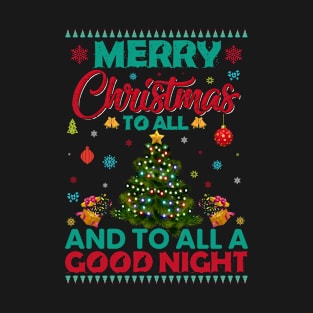 Merry Christmas To All And To All A Good Night T-Shirt