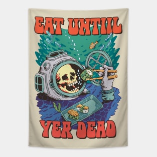 eat until yer dead Tapestry