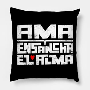 Ama y ensancha el alma Pillow