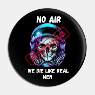 WARNING We Die Like Real Men Astronaut Skull Pin