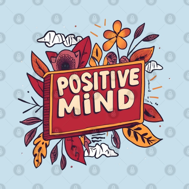 Positive Mind by NomiCrafts