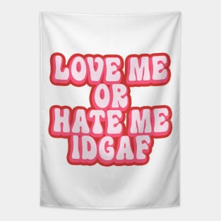 Love Me or Hate Me idgF Tapestry