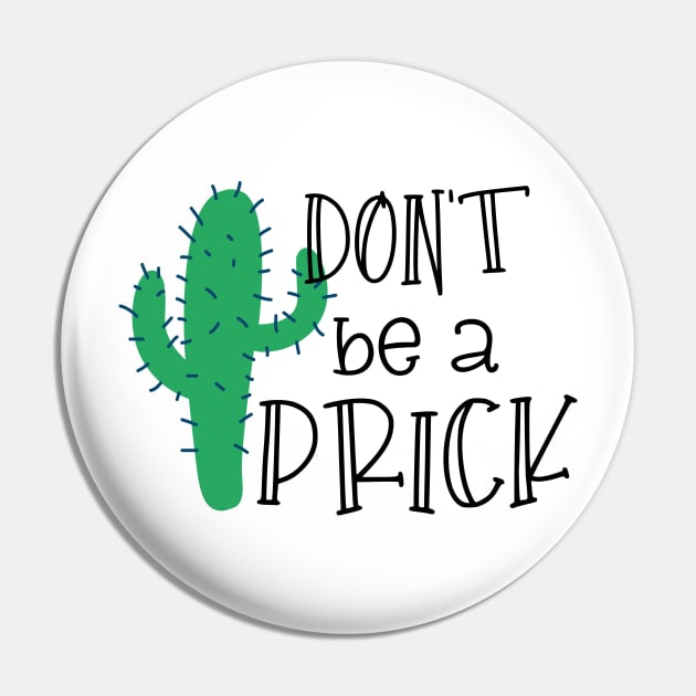 Don't be a Prick Pin by wahmsha