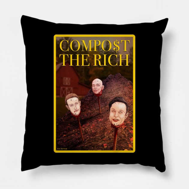 COMPOST THE RICH Pillow by HalHefner