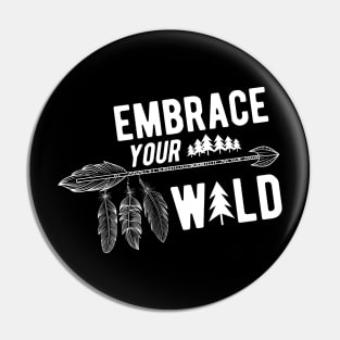 Camping / Hiking - Embrace your wild Pin