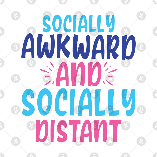 Socially Awkward And Socially Distant by BKDesigns