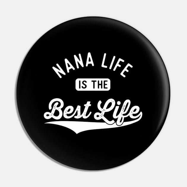 Nana Life Is The Best Life Grandma From Grandchildren Pin by AlfieDreamy 