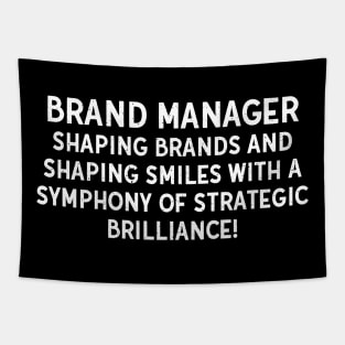 Brand Manager Shaping Brands and Shaping Smiles Tapestry