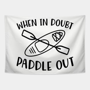 When In Doubt Paddle Out Kayaking Tapestry