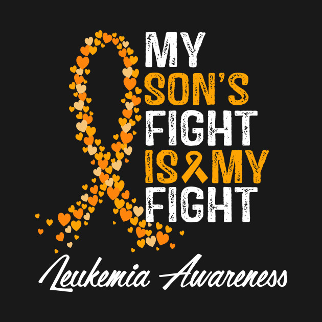 Disover Leukemia Awareness My Son's Fight Is My Fight - Leukemia Awareness - T-Shirt