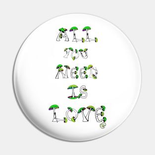 All You Need is Mushroom Love Pin