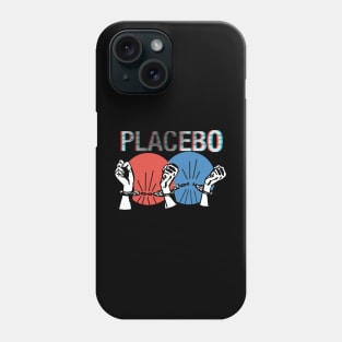 placeboooooo Phone Case