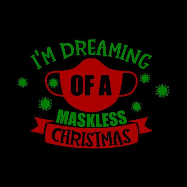 I'm Dreaming of a Maskless Christmas by WMKDesign