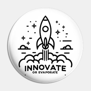 Innovate or Evaporate Pin