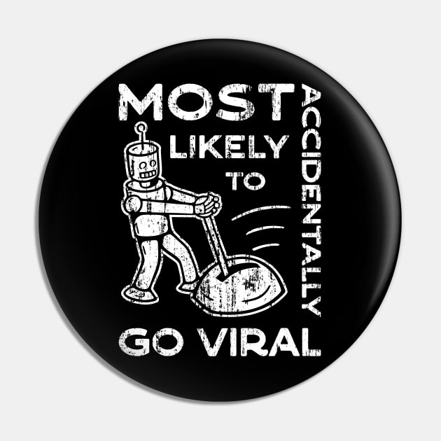 Most Likely to Accidentally Go Viral - 5 Pin by NeverDrewBefore