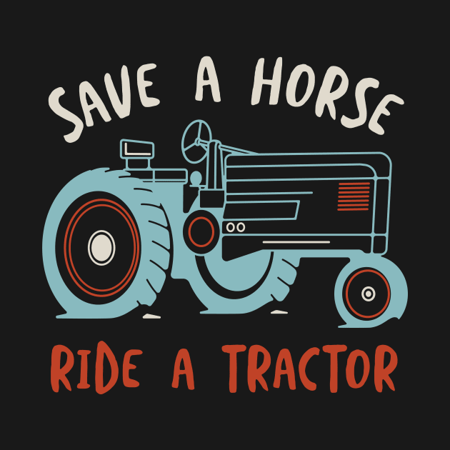 Funny Farming Save a Horse Ride a Tractor by whyitsme