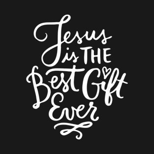 Best Gift Ever Jesus Lover T-Shirt