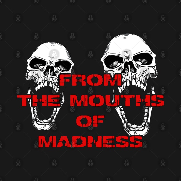 From The Mouths Of Madness Podcast by Geeks Under the Influence 