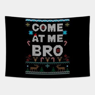 Come At Me Bro Ugly Christmas Style holiday design Tapestry