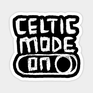 Celtic Mode ON for Celtics Fans Magnet