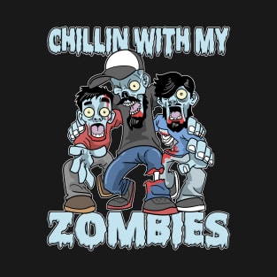 Chillin With My Zombies Halloween T-Shirt