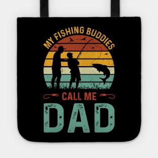 My Fishing Buddies Call Me Dad Tote