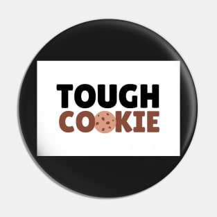 Tough Cookie Pin