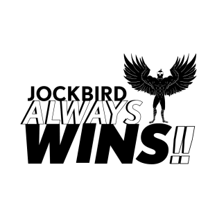 Jock Bird Always Wins T-Shirt